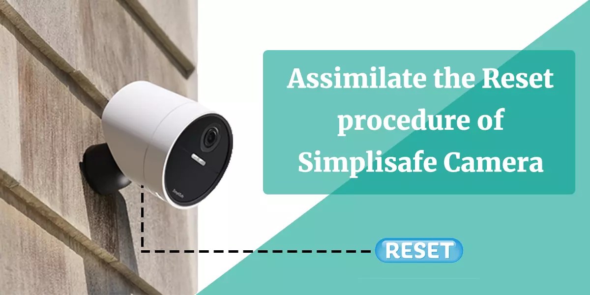 Assimilate the reset procedure of Simplisafe Camera