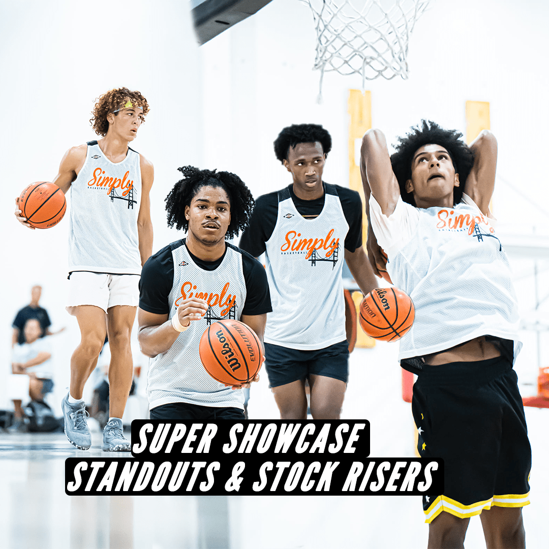 Simply Super Showcase (Standouts + Stock Risers) Simply Basketball