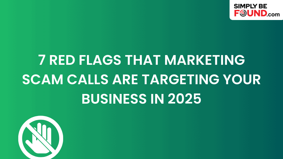 7 Red Flags That Marketing Scam Calls Are Targeting Your Business in(08)