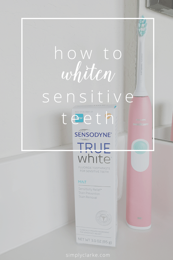 How To Whiten Sensitive Teeth Simply Clarke