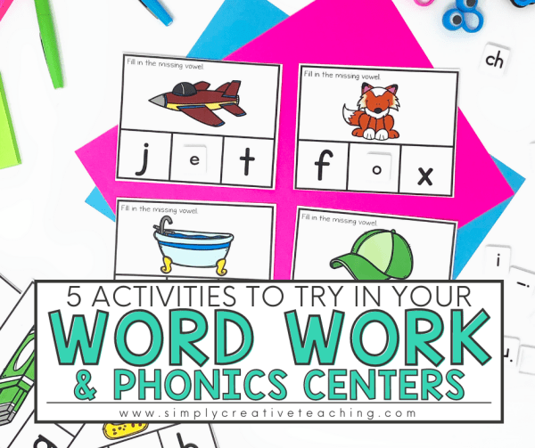 Word Work Centers & Phonics Instruction Simply Creative Teaching