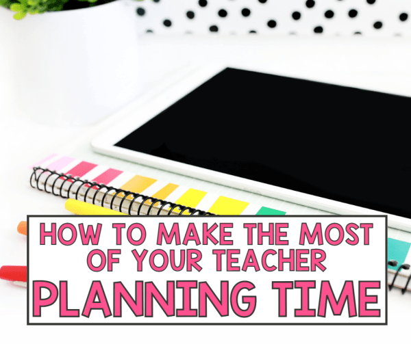Teacher Planning Time Make the Most of Your Prep Period Simply
