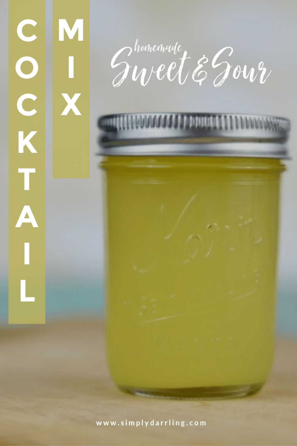Homemade Sweet and Sour Mix For Cocktails