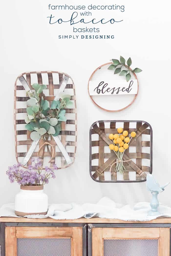 Farmhouse Decorating with Tobacco Baskets Simply Designing with Ashley