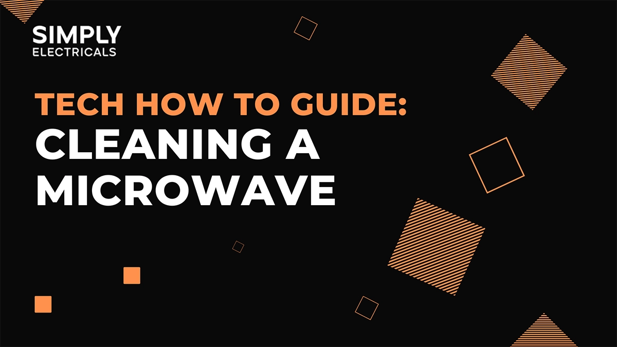 How to Clean a Microwave Top Tips Simply Electricals