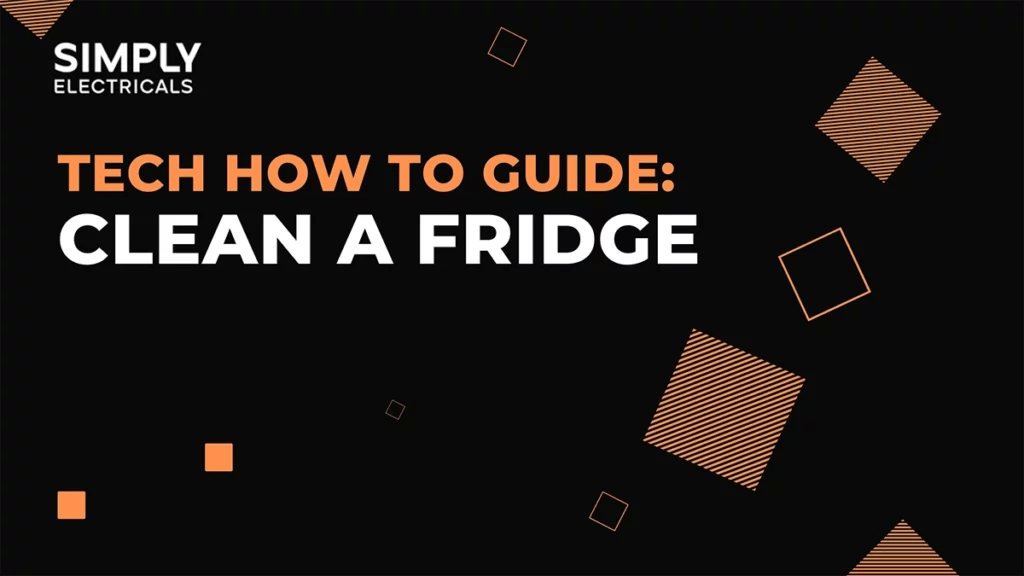 How to Clean a Fridge Simply Electricals
