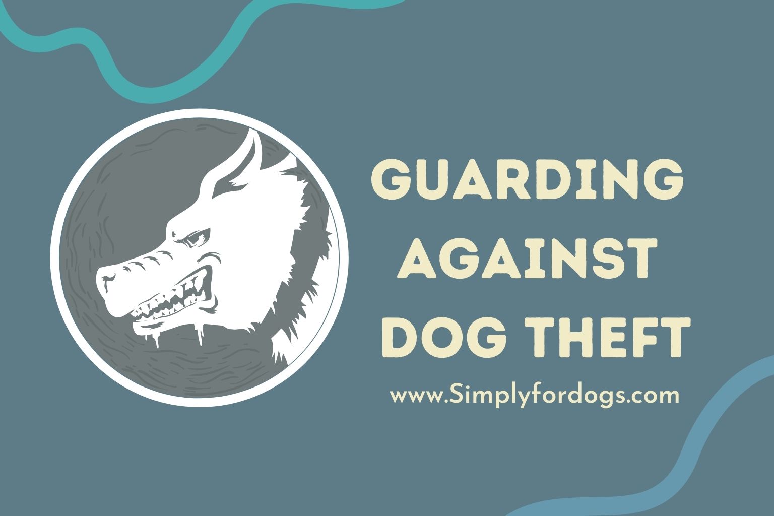 Guarding Against Dog Theft (The Ultimate Guide) Simply For Dogs