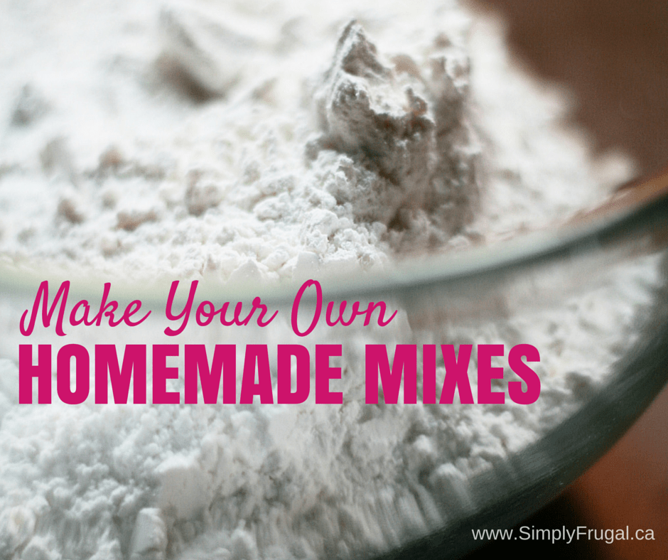 Make Your Own Homemade Mixes