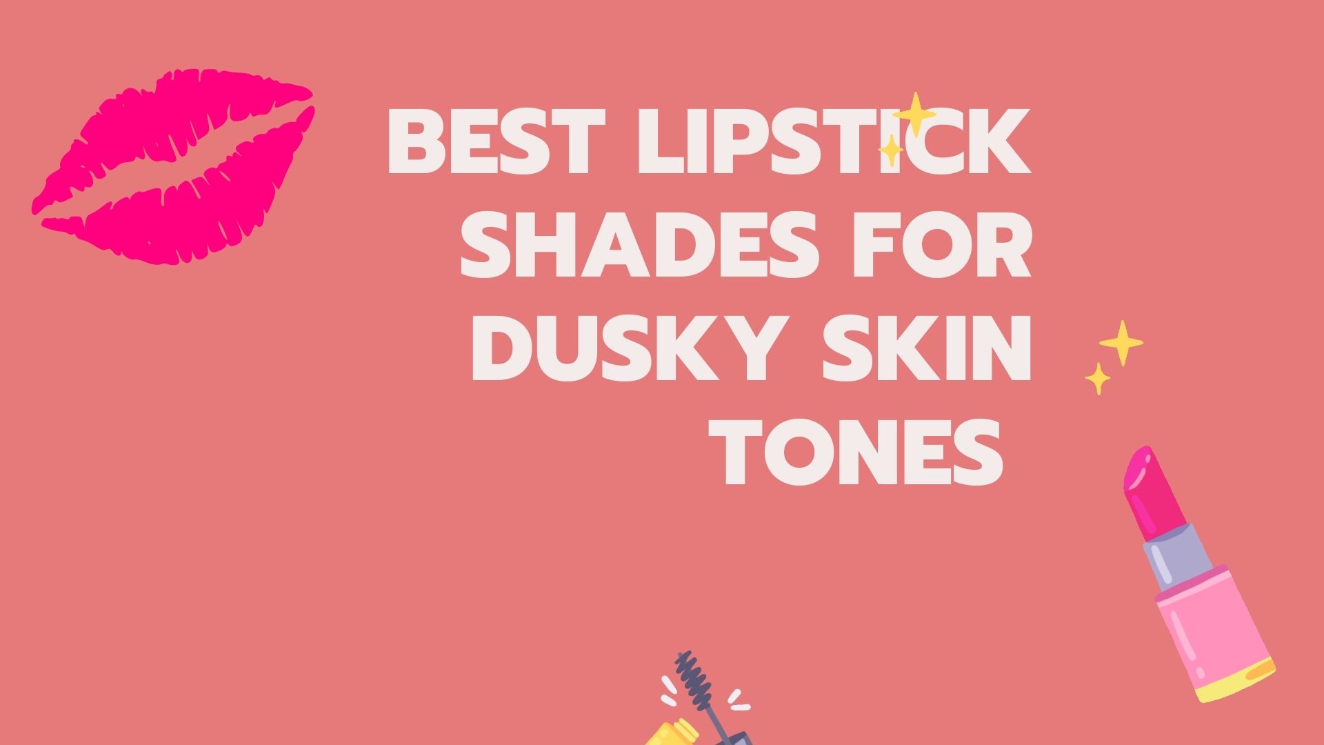 Simplyfyit » 10 Best Lipstick Shades for Dusky Skin Tones in India