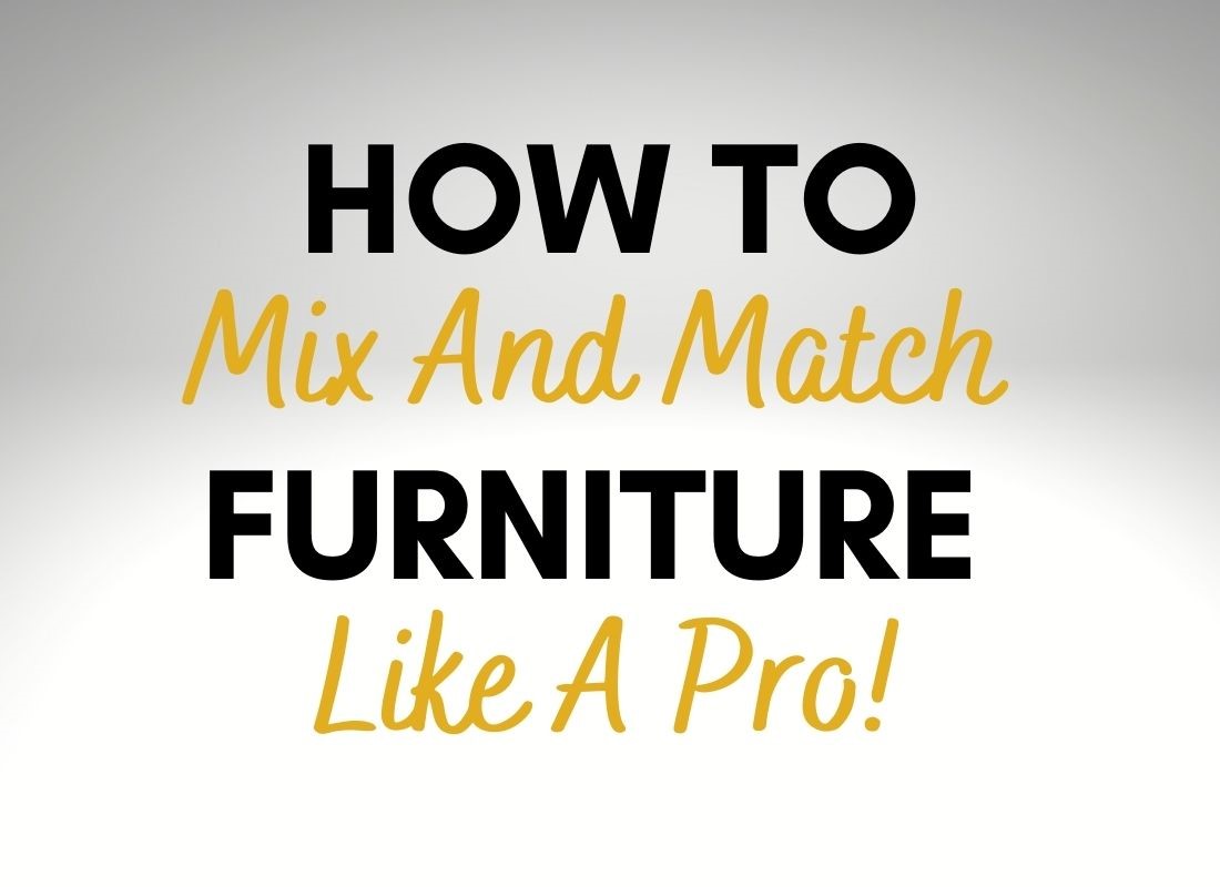 How To Mix Furniture Like A Pro A Simple 6 Step Guide Simply Lovely