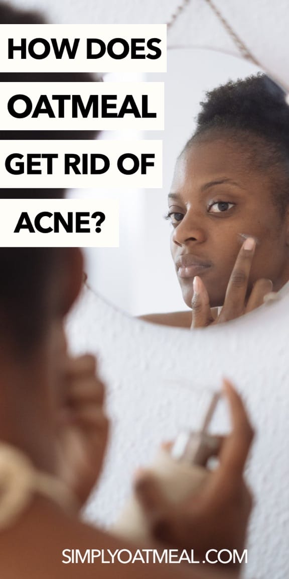 How Does Oatmeal Get Rid Of Acne? Simply Oatmeal
