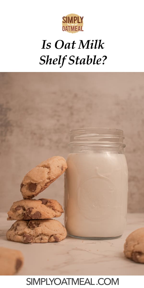 Is Oat Milk Shelf Stable? Simply Oatmeal