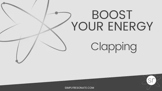 Boost Your Energy Clapping Simply Resonate
