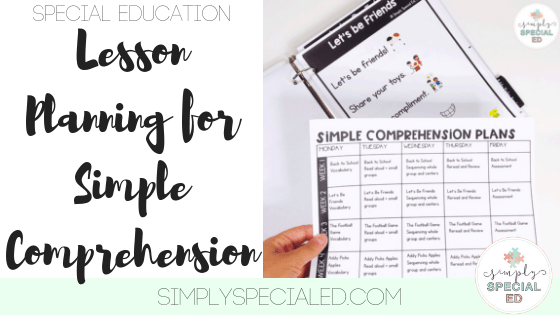 Lesson Planning For Simple Comprehension Simply Special Ed