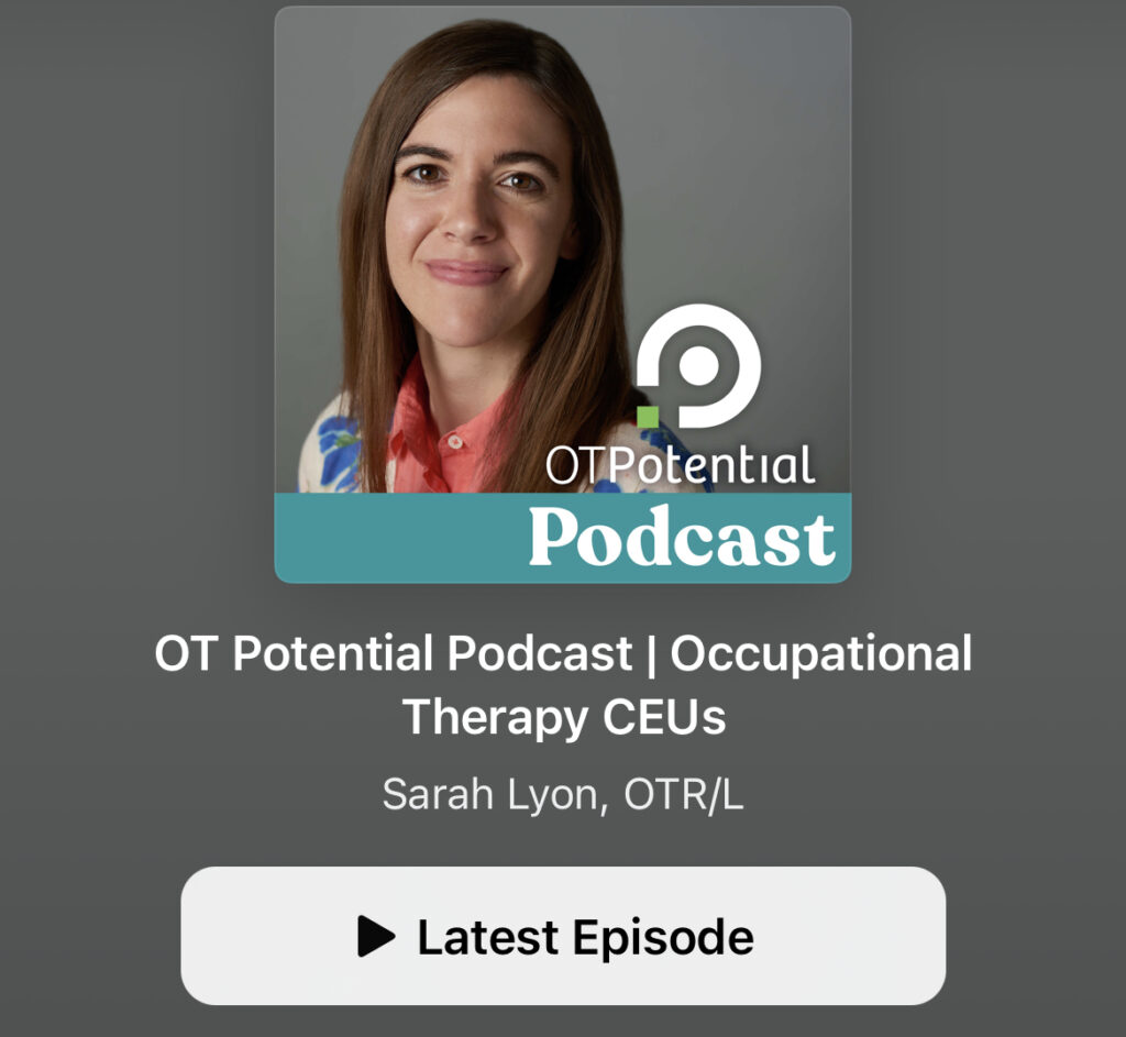 Screenshot of OT Potential Podcast Occupational Therapy CEUs with Sarah Lyon, OTR/L