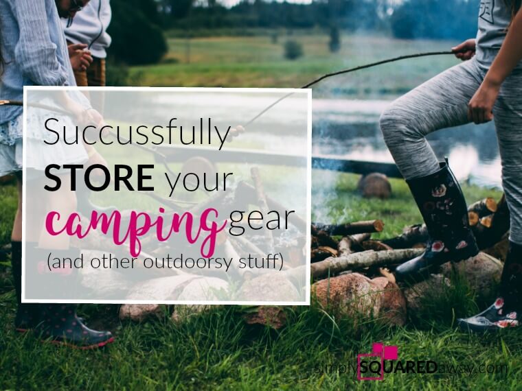 Successfully Store Your Camping Gear (and Other Outdoorsy Stuff)