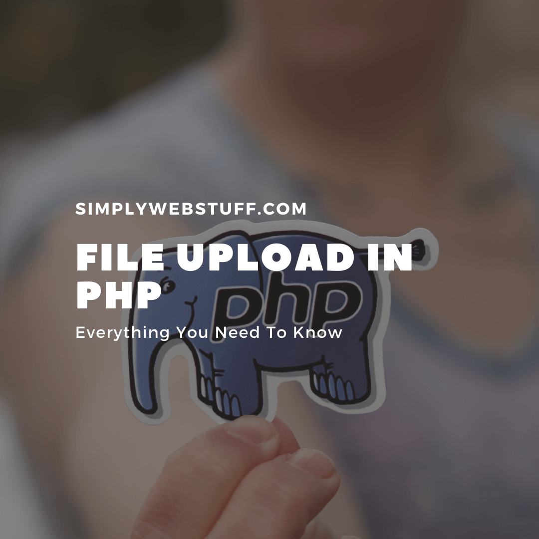 How To Upload File In PHP Simply Web Stuff