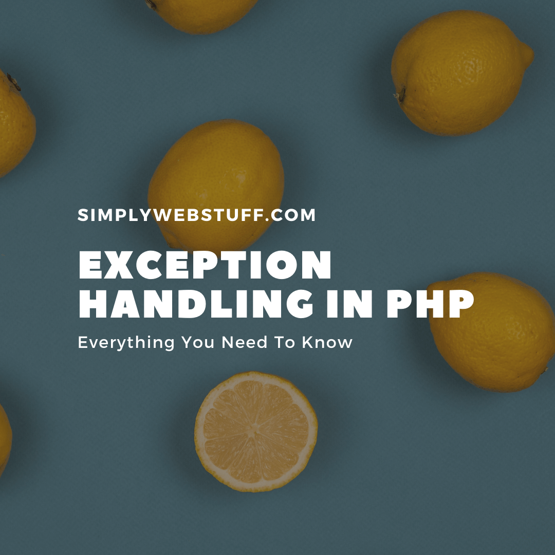 Everything You Need To Know About Exception Handling In PHP