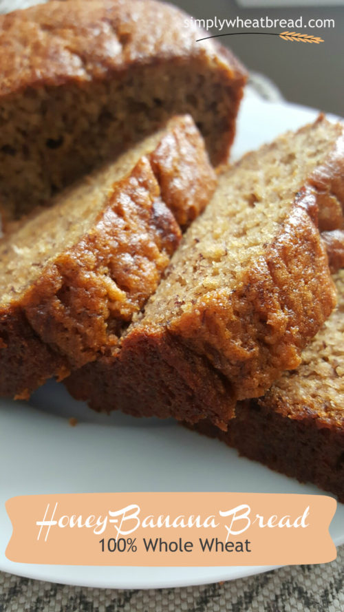 100 Whole Wheat HoneyBanana Bread So Delicious!