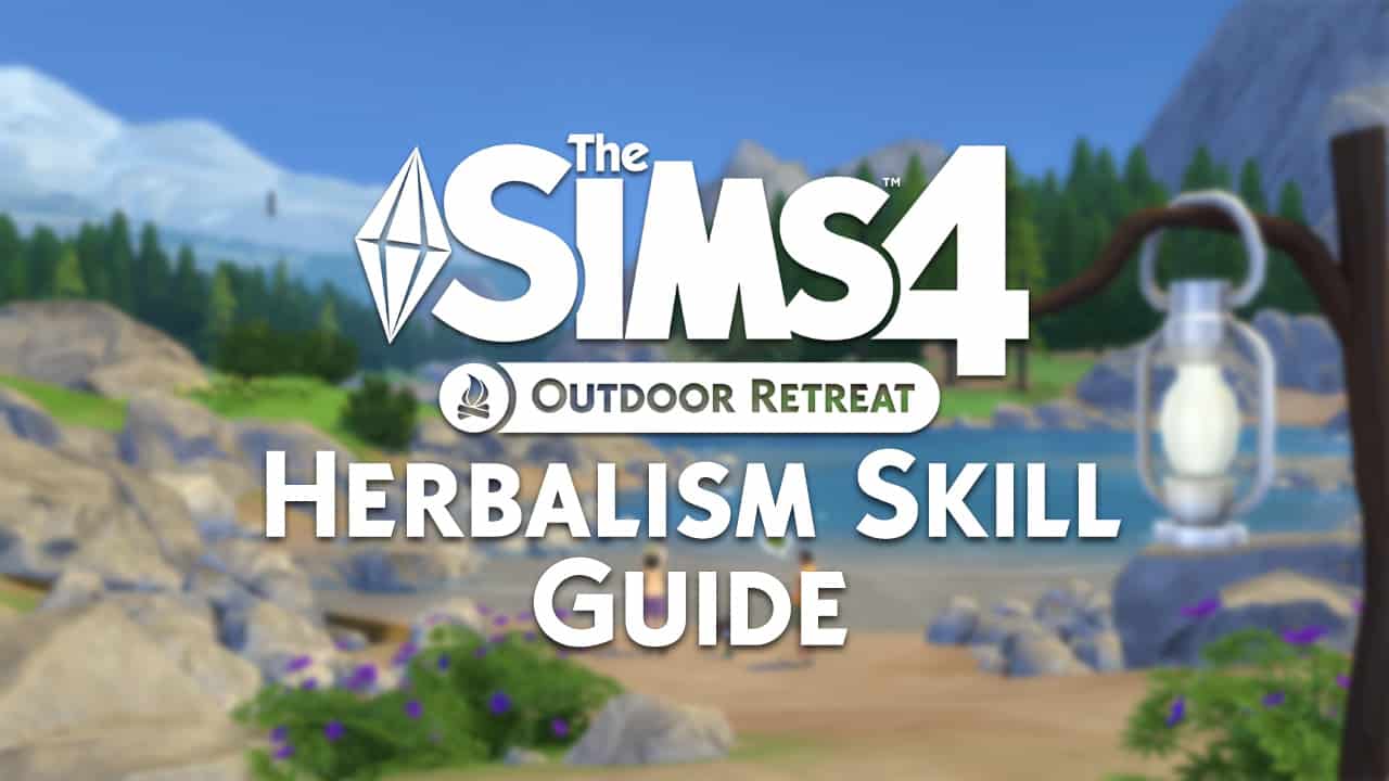 The Sims 4 Herbalism Skill Guide