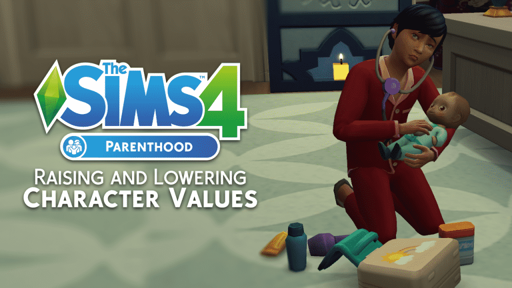 The Sims 4 Parenthood Raising and Lowering Character Values