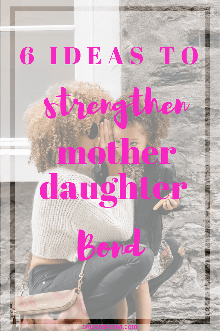 Fun and Simple MotherDaughter Bonding Activities Sincerely Onyi