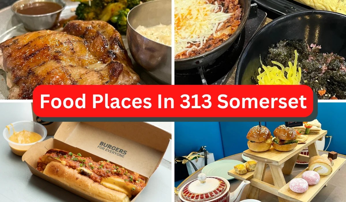 24 Best Food Places In 313Somerset [2024]