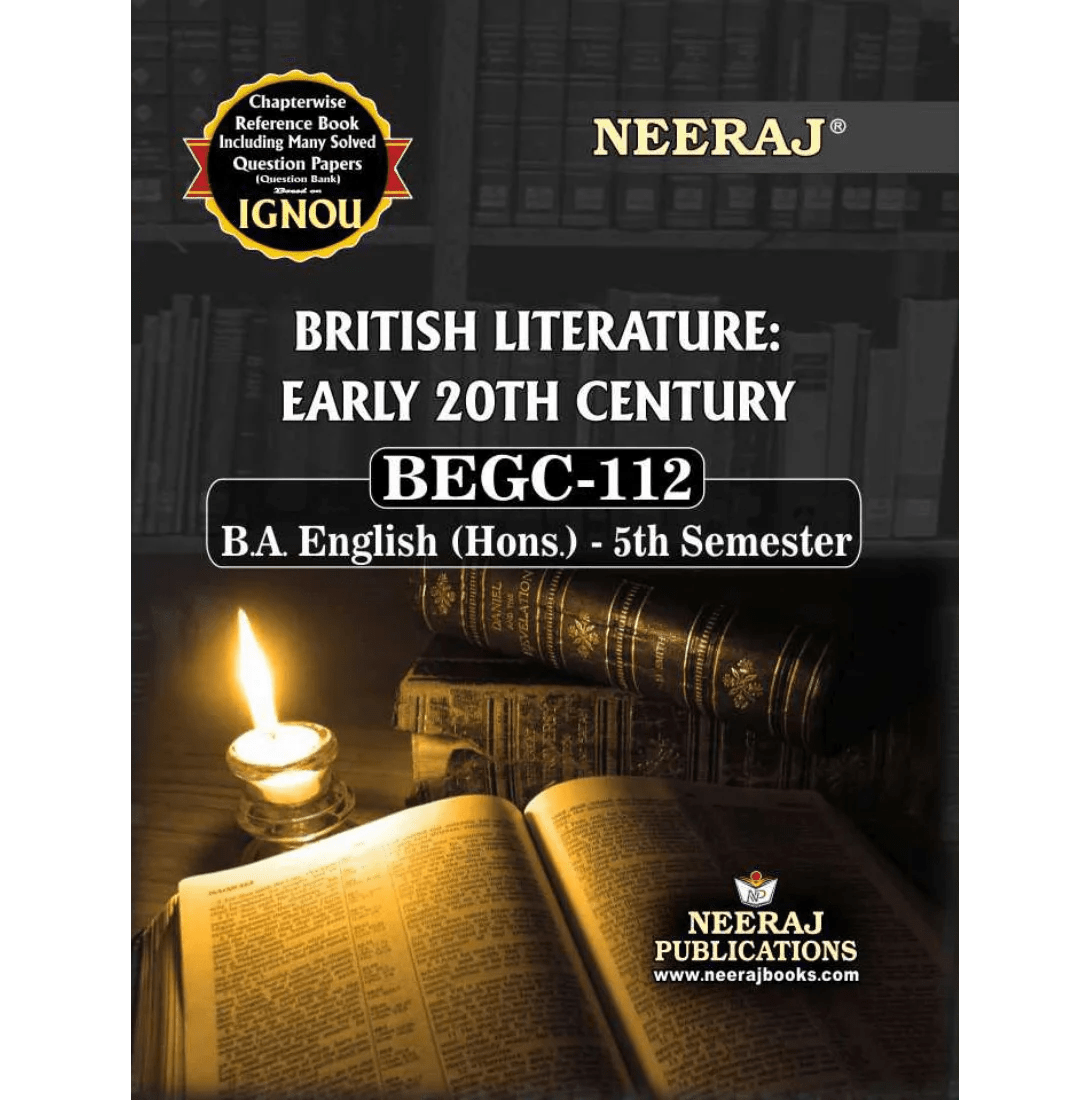 NEERAJ BEGC112 (British Literature The Early 20th Century) Best