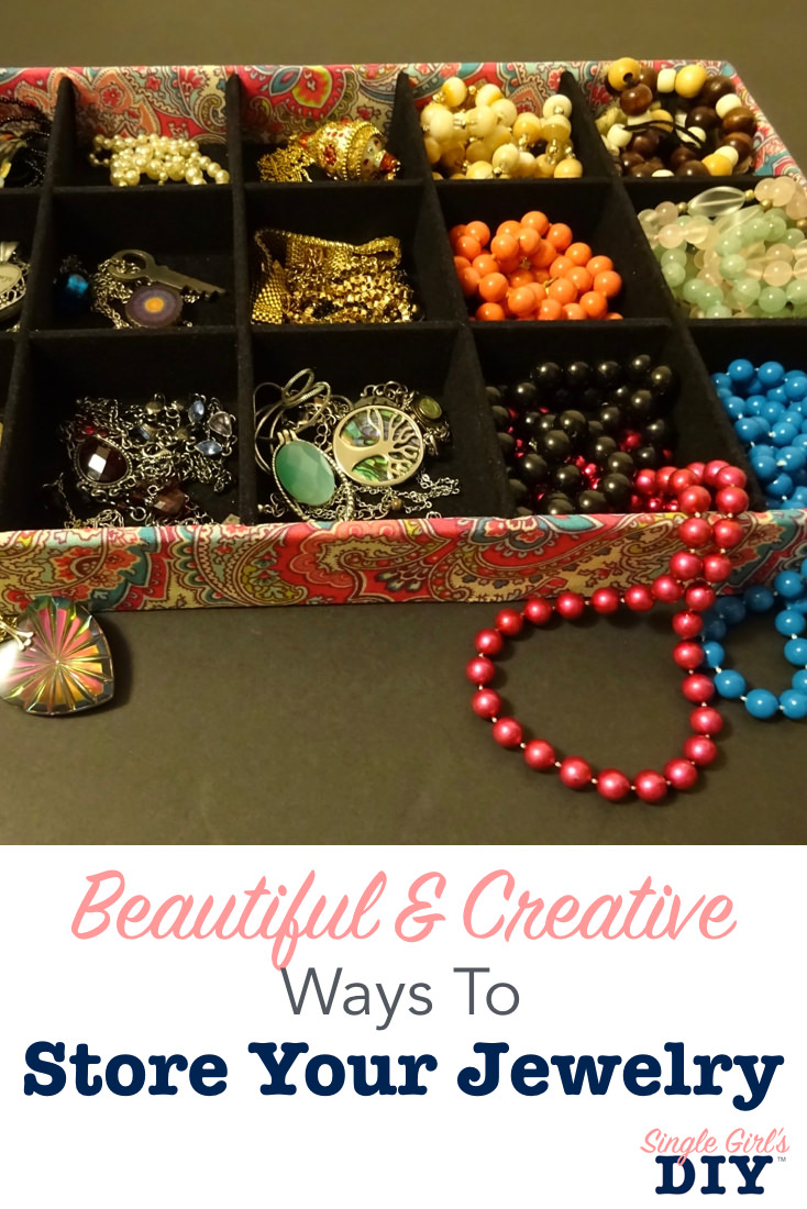 Beautiful and Creative Ways to Store Your Jewelry Single Girl's DIY