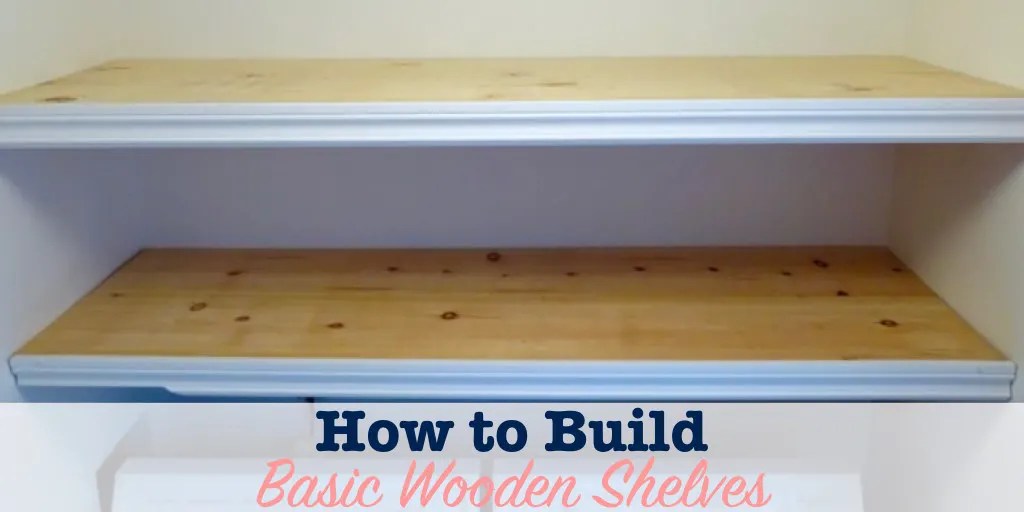 How to Build Basic Wooden Shelves Single Girl's DIY