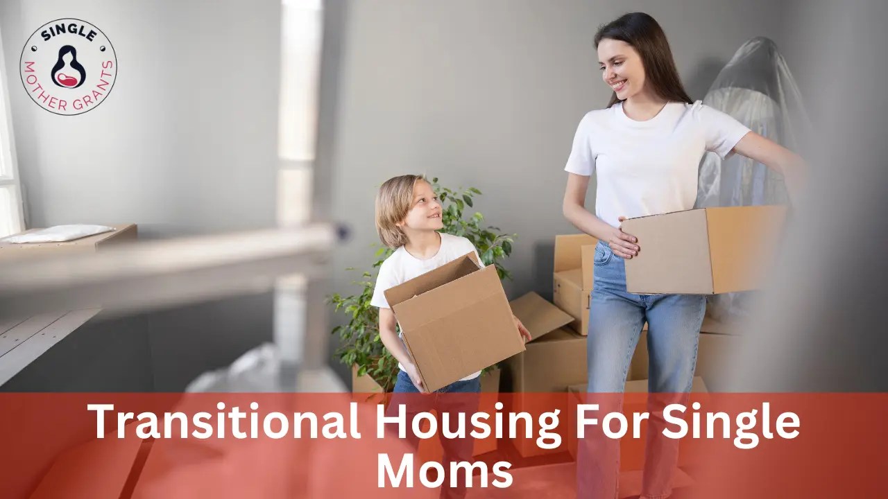 Transitional Housing For Single Moms 2024 Single mother Grants