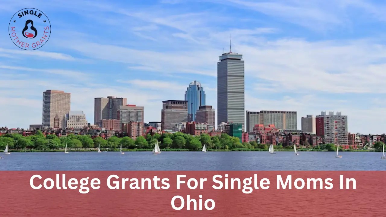College Grants For Single Moms In Ohio 2024 Single mother Grants