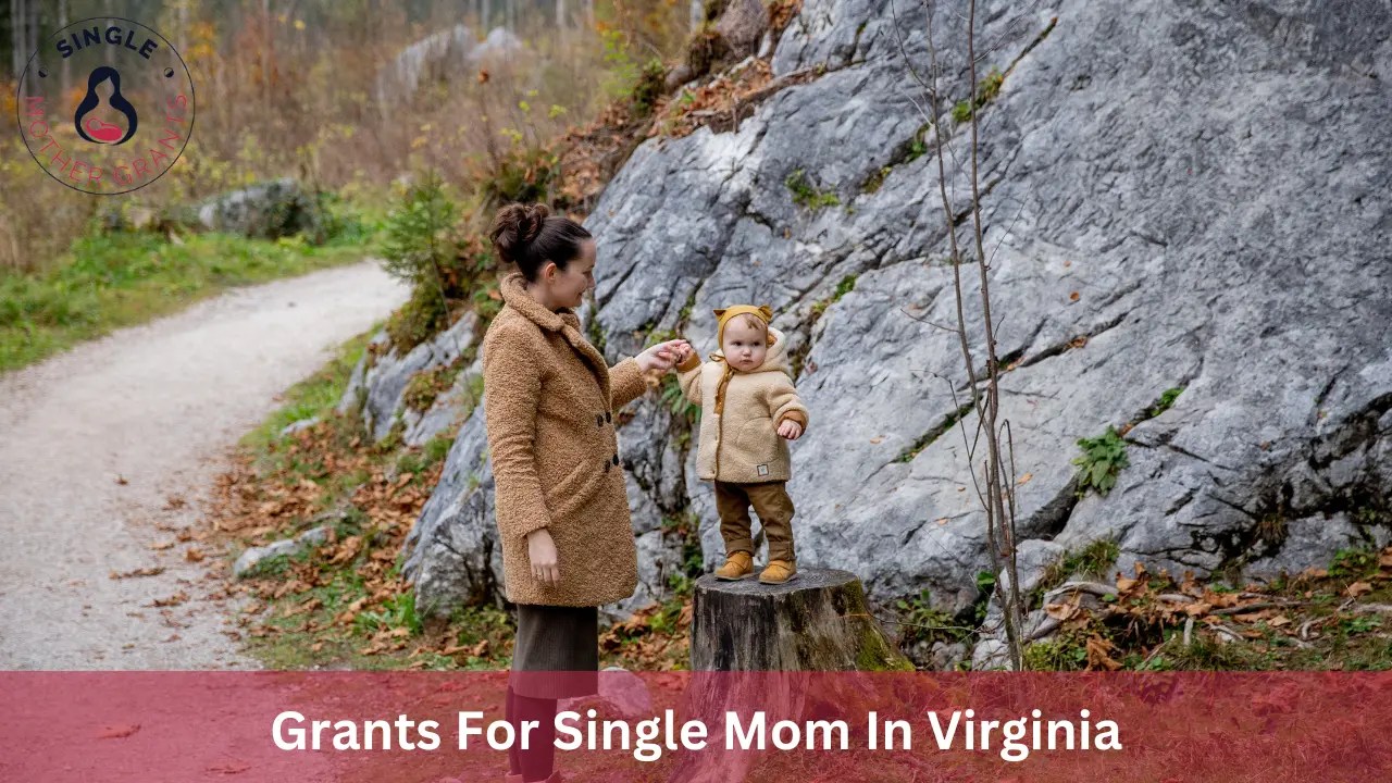 Grants For Single Mom In Virginia 2024 Single mother Grants
