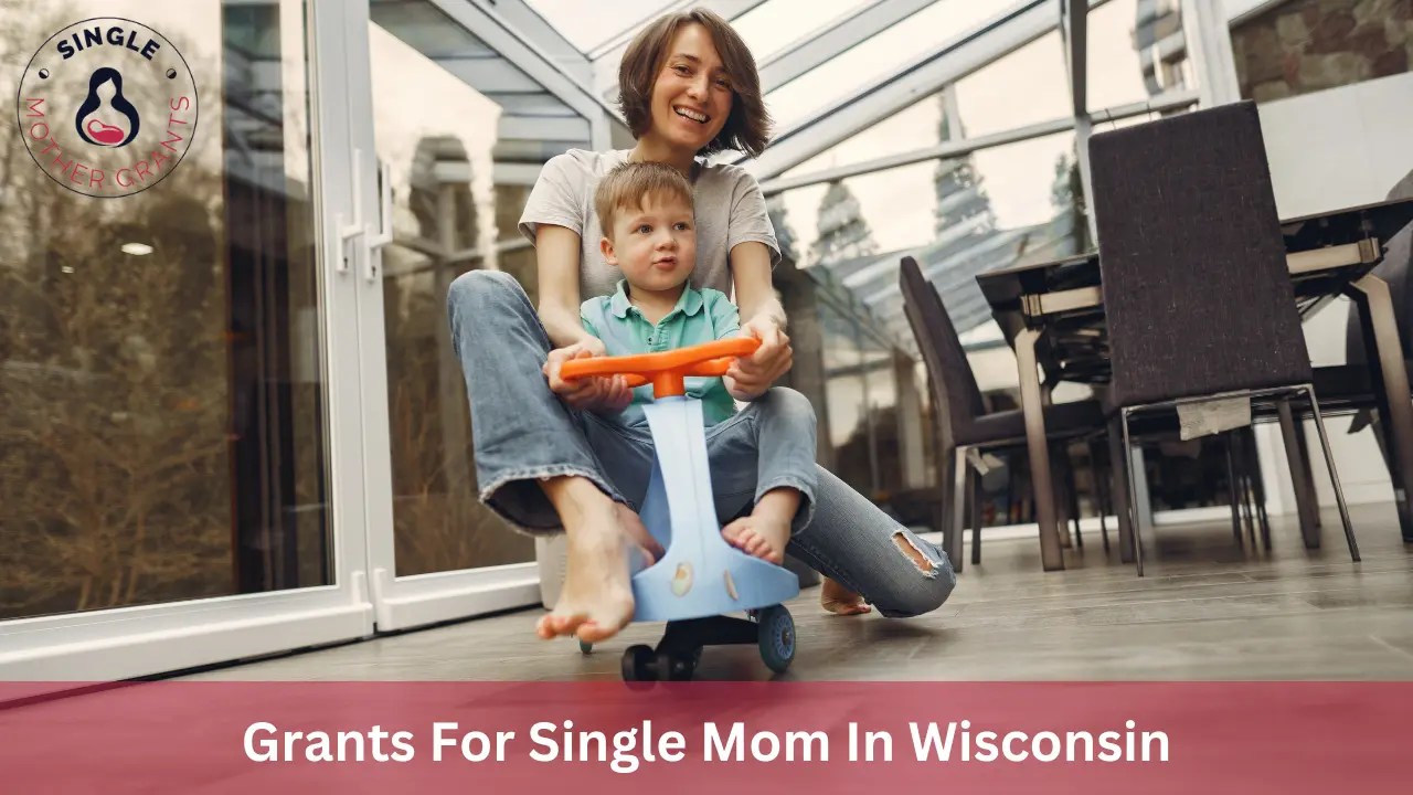 Grants For Single Mom In Wisconsin 2024 Single mother Grants