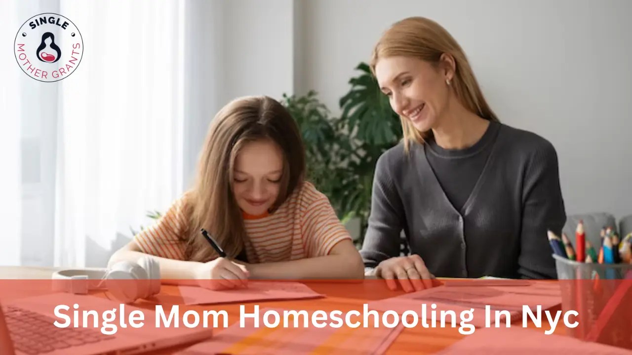 Single Mom Homeschooling In NYC Single mother Grants