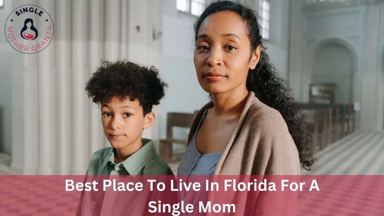 Best Place To Live In Florida For A Single Mom 2024 Single mother Grants