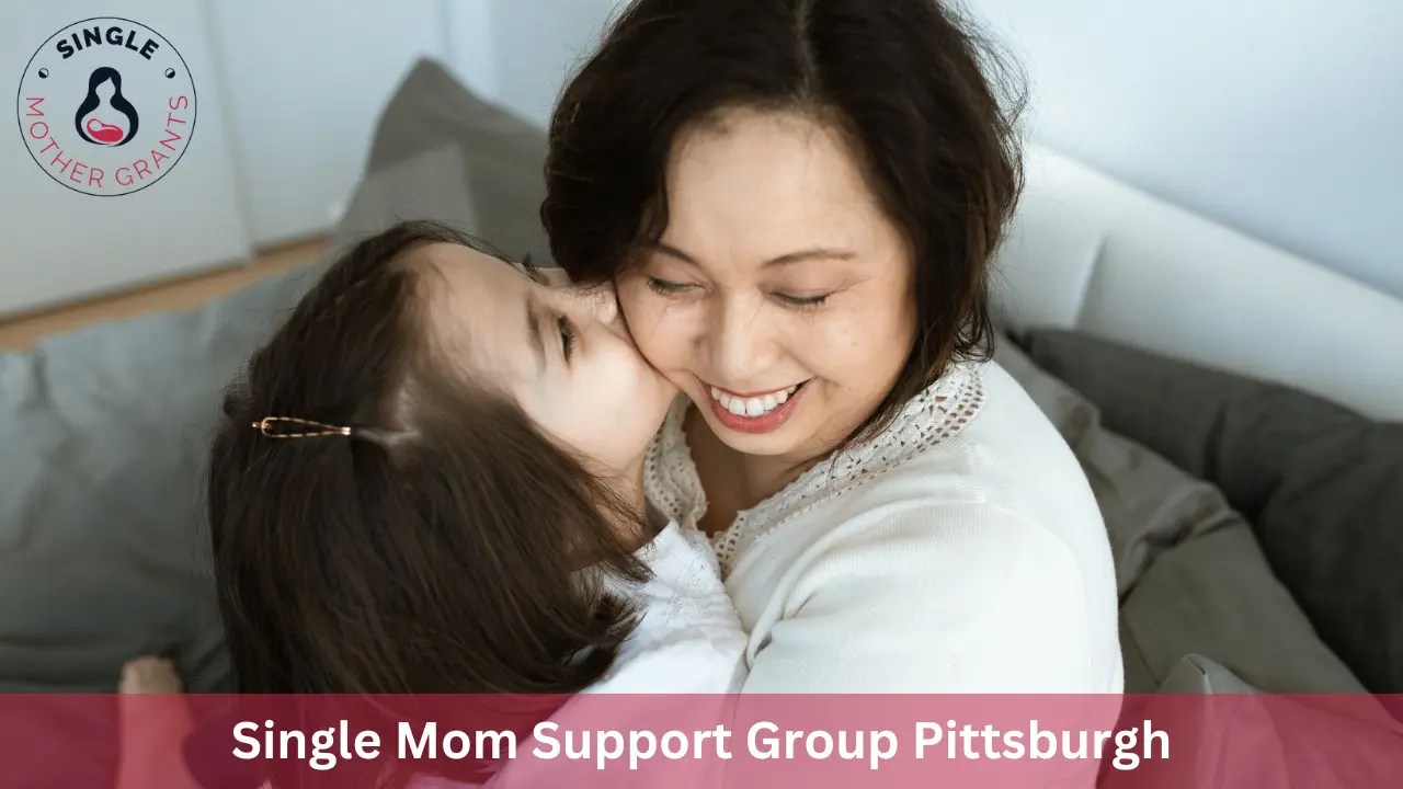 Single Mom Support Group Pittsburgh 2024 Single mother Grants