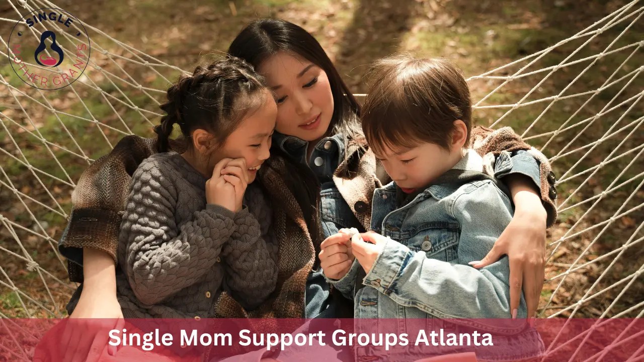 Single Mom Support Groups Atlanta 2024 Single mother Grants