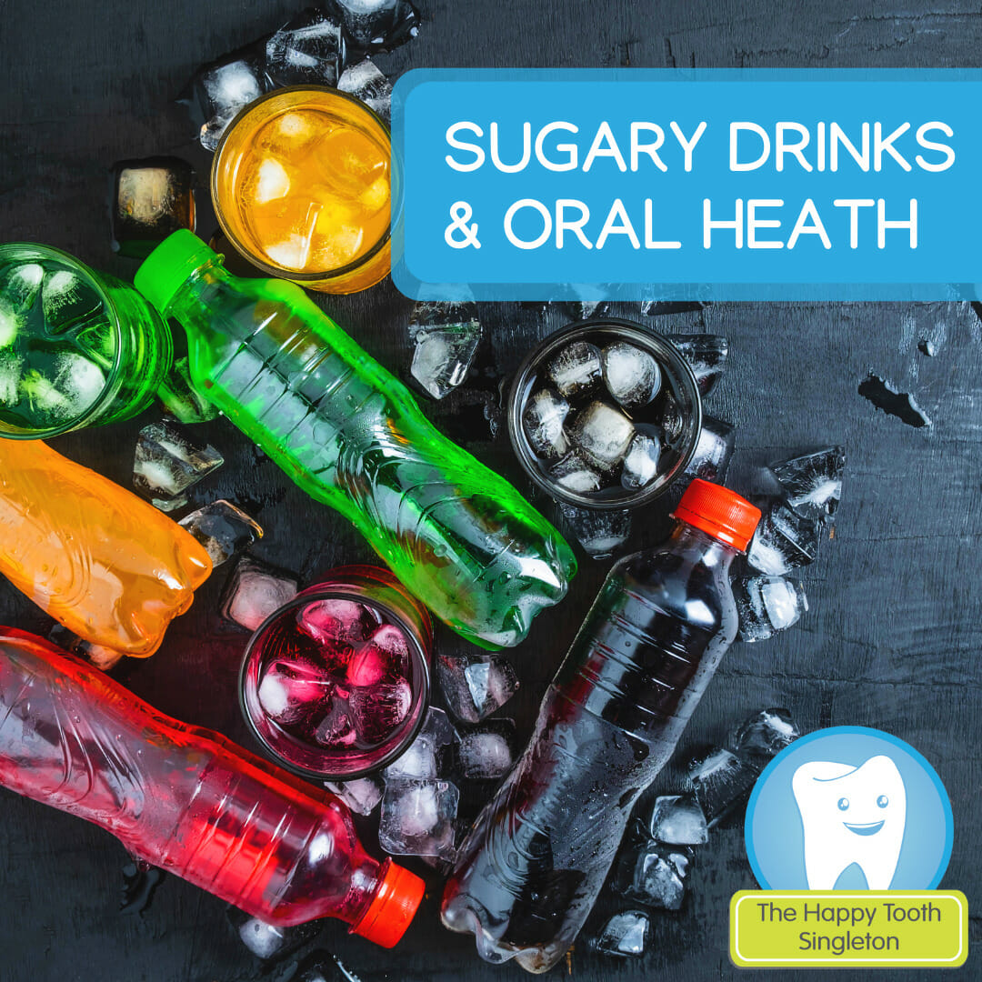 Sugary Drinks & Oral Health The Happy Tooth Singleton