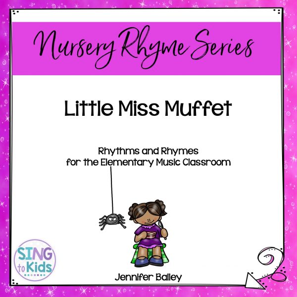 Little Miss Muffet Rhythms & Rhymes for Elementary Music