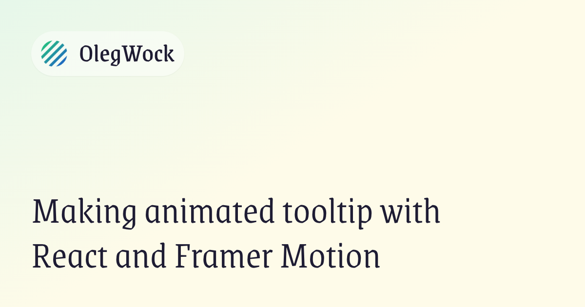 Making animated tooltip with React and Framer Motion · OlegWock