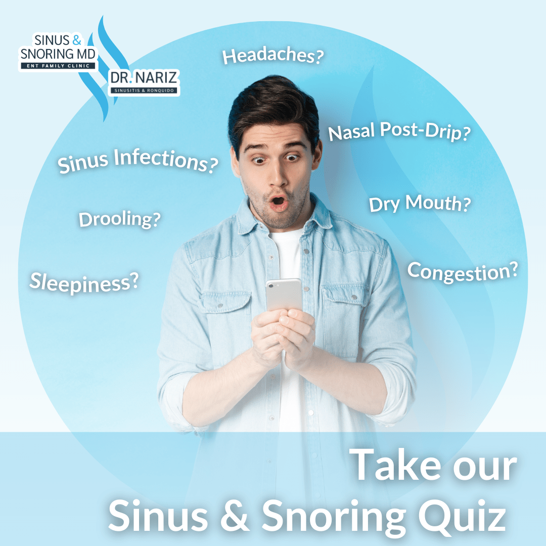 Take our Sinus and Snoring Quiz Visit Sinus and Snoring MD ENT