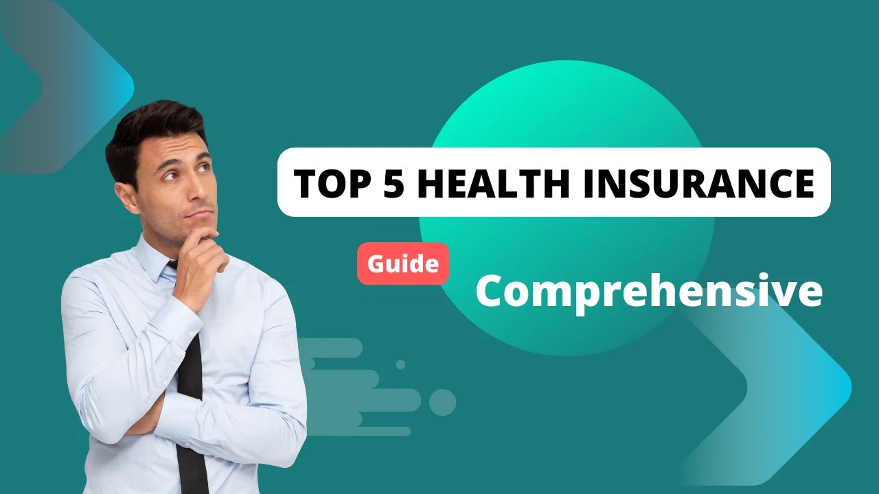 What are the Top 5 Health Insurance Companies? A Comprehensive Guide
