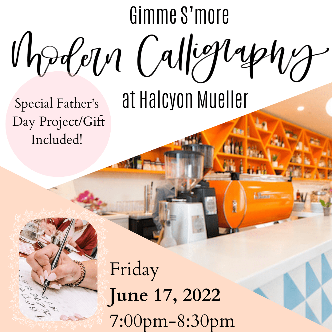 Gimme S’more Modern Calligraphy! at Halcyon Austin Mueller Sip & Script