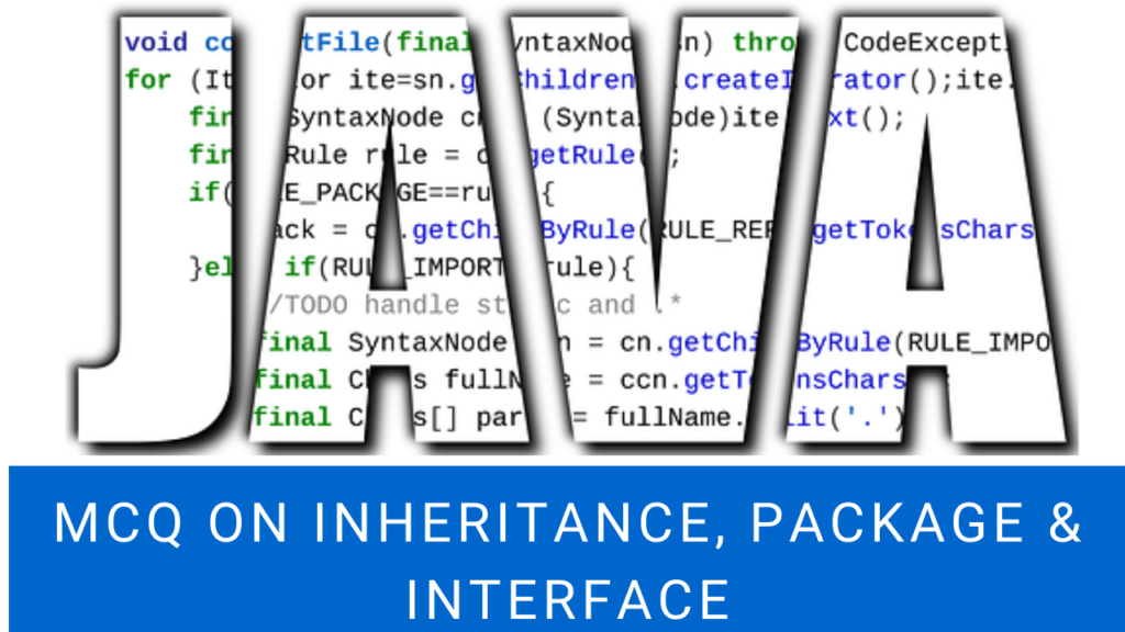 MCQ On Inheritance, Package & Interface In Java InfoTechSite