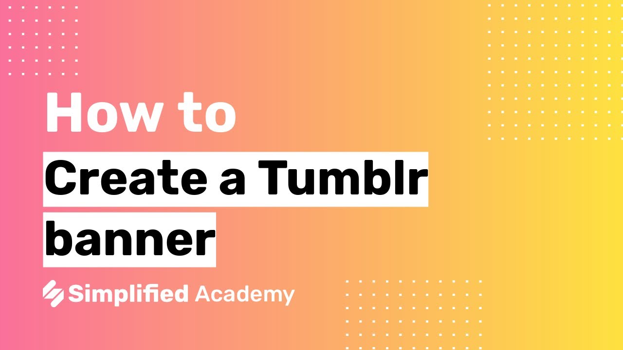How to create a Tumblr banner Simplified Academy
