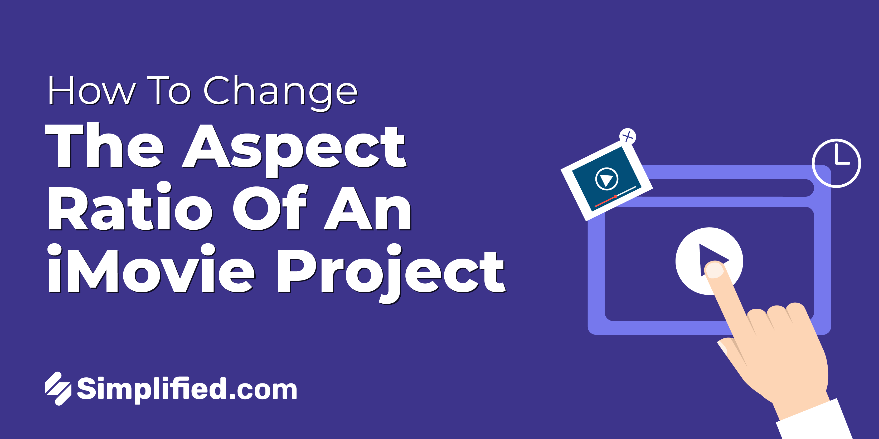 How to Change the Aspect Ratio of an iMovie Project Simplified