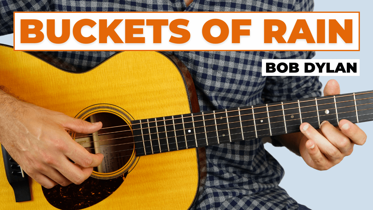 Buckets of Rain (Bob Dylan) Guitar Lesson and TAB and Chords
