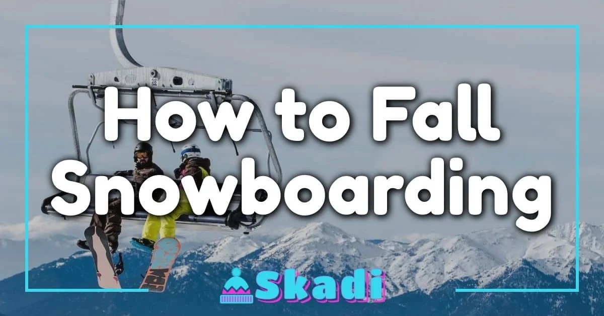 How To Fall Snowboarding Your Quick Guide To Safe Tumbles On The Slopes