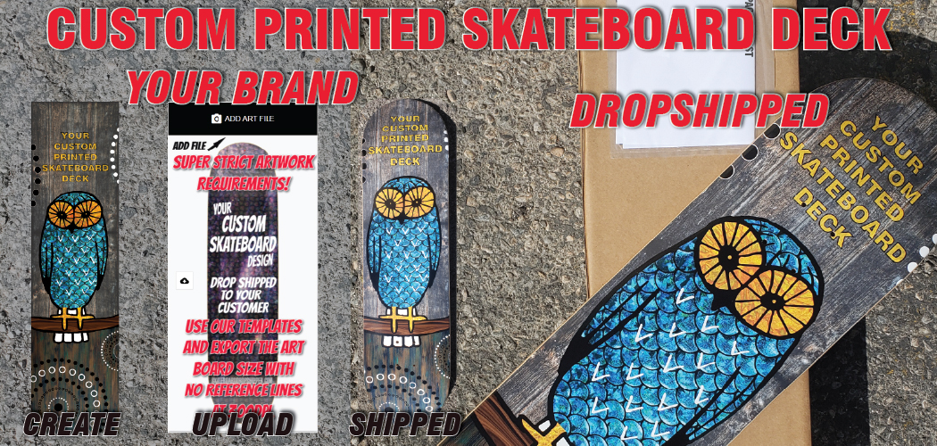 CUSTOM SKATEBOARDS DROPSHIPPER PRINT ON DEMAND SKATEBOARDS